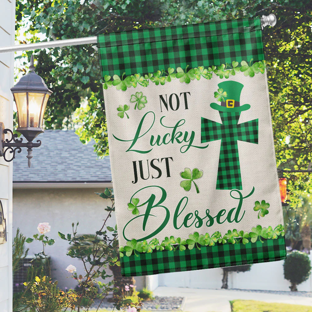 St. Patrick's Day Irish Shamrock Clover Flag Not Lucky Just Blessed